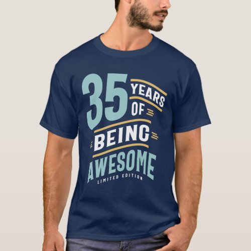 35 Years Of Being Awesome _ 35th Birthday T_Shirt