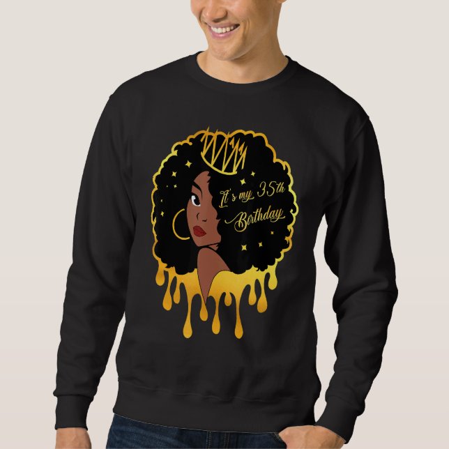 35 Years Old Black Melanin Women Girls It's My 35t Sweatshirt (Front)