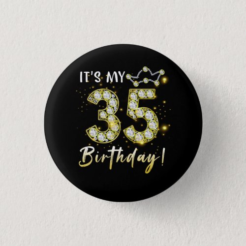 35 years old It_s my Birthday 35th Birthday Diamon Button