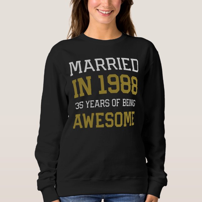 35th Anniversary for Men Married In 1988 Couples H Sweatshirt (Front)