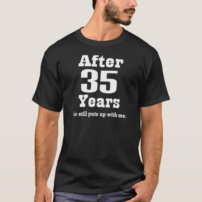 35th Anniversary Funny T Shirt 6300