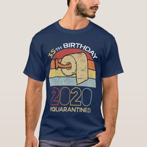 35th Birthday 2020 Quarantined Social Distancing F T_Shirt