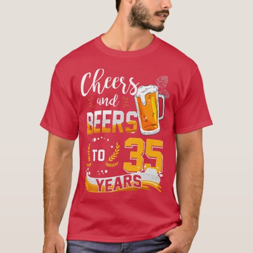 35th Birthday Cheers And Beers To 35 Years Born In T_Shirt