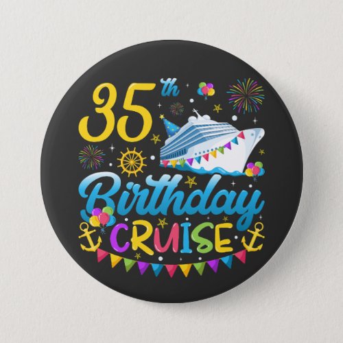 35th Birthday Cruise B_Day Party Round Button
