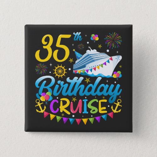 35th Birthday Cruise B_Day Party Square Button