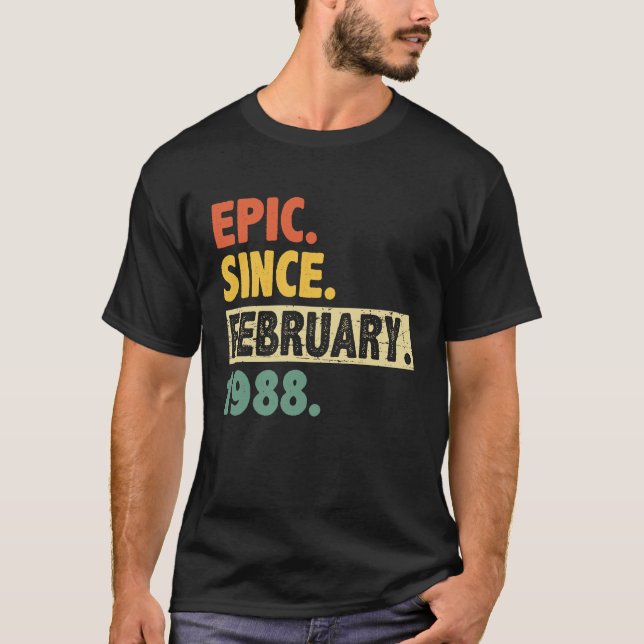 35th Birthday Epic Since February 1988 35 Years Ol T-Shirt (Front)
