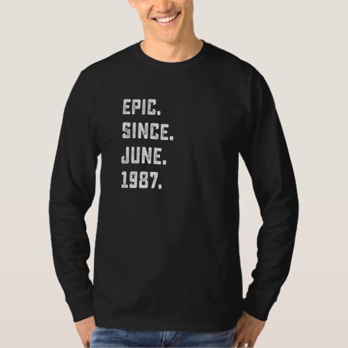 35th Birthday  Epic Since June 1987 35 Years Old T_Shirt