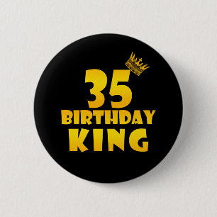 35th birthday Gift for 35 years old Birthday King Button
