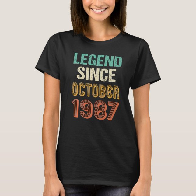 35th Birthday Legend Since 1987October Born In Oct T-Shirt (Front)