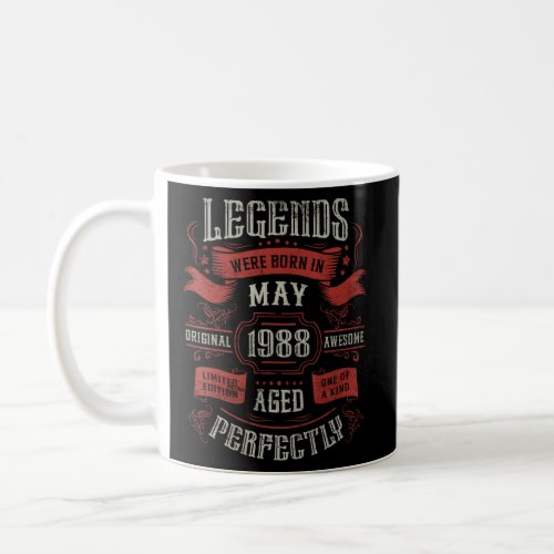 35th Birthday Legends were born in May 1988  Coffee Mug