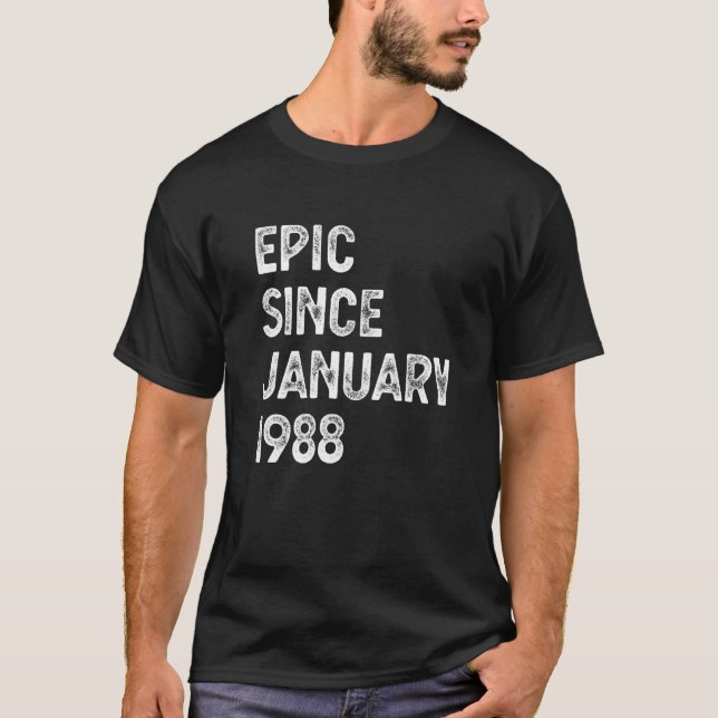 35th Birthday Men Women Epic Since January 1988 T-Shirt (Front)