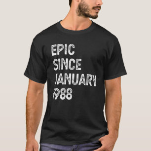 35th Birthday Men Women Epic Since January 1988 T-Shirt