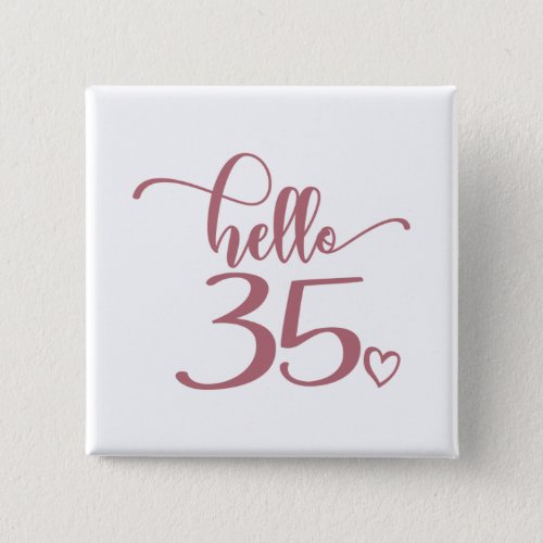 35th Birthday Women Hello 35 Cute 35 Years Old Button