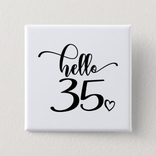 35th Birthday Women Hello 35 Cute 35 Years Old Button