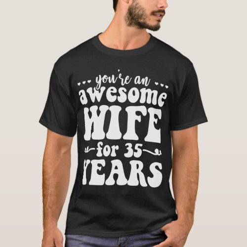 35th marriage anniversary  Awesome Wife For 35th Y T_Shirt