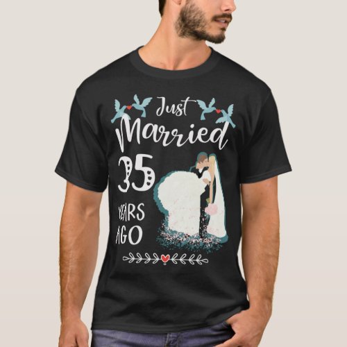 35th Wedding Anniversary _ Just Married 35 Years T_Shirt