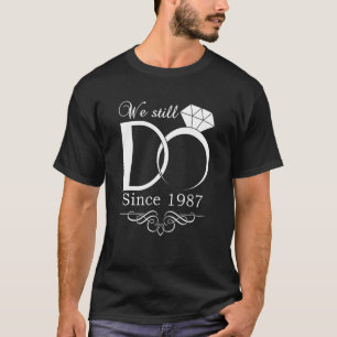 35th Wedding Anniversary We Still Do 35 Year Since T-Shirt