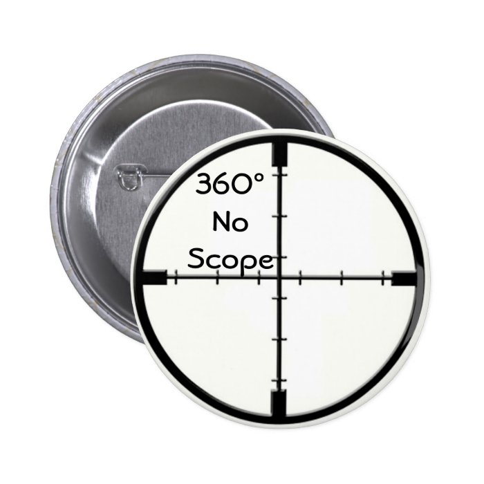 360 No Scope Crosshairs button FPS Joke pin