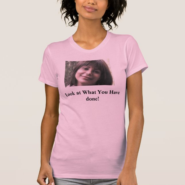 3650119379_7f7b8ede3f, Look at What You Have done! T-Shirt (Front)