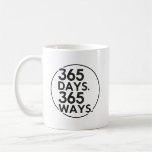 365 Days, 365 Ways - Success, Gym, Hustle, Grind Coffee Mug