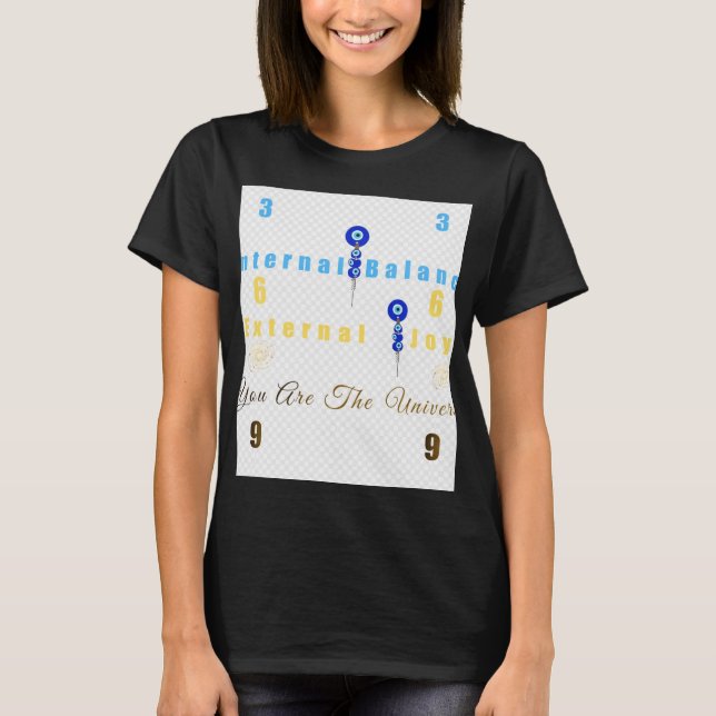 "369: Internal Balance, External Joy, You Are The  T-Shirt (Front)