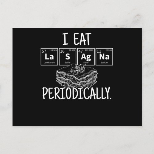 36Chemistry Pun s I Eat Lasagna Periodically Food Announcement Postcard