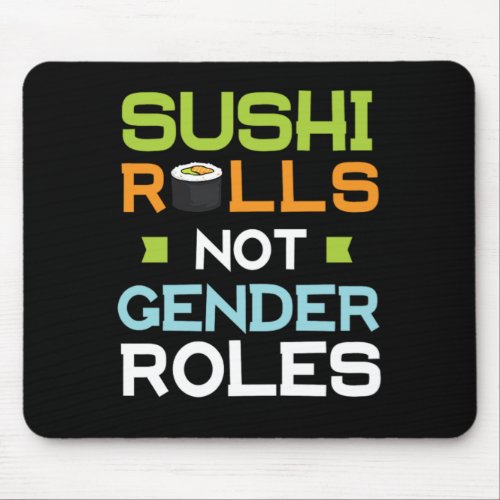 36Sushi Rolls Not Gender Roles Mouse Pad