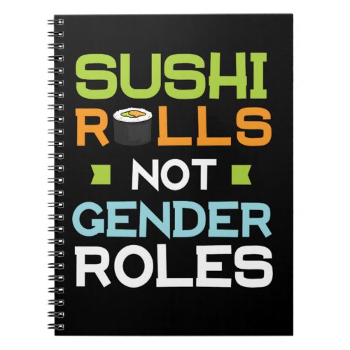 36Sushi Rolls Not Gender Roles Notebook