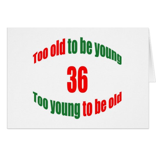 36 Too Old Cards (Front Horizontal)