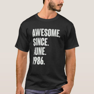 36 Year Old 36th Birthday Awesome Since June 198 T-Shirt