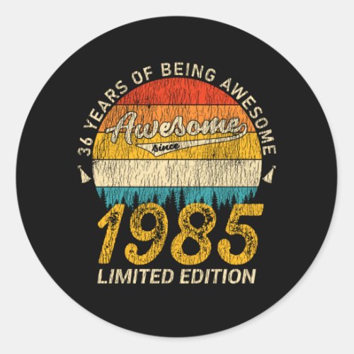 36 Year Old Bday 1985 Awesome Since 36th Birthday Classic Round Sticker