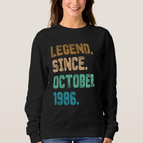 36 Year Old Legend Since October 1986 36th Birthda Sweatshirt