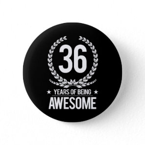 36th Birthday (36 Years Of Being Awesome) Button