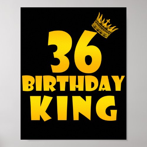 36th birthday Gift for 36 years old Birthday King Poster