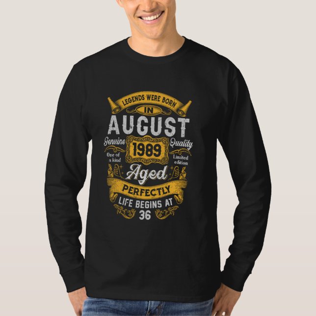 36th Birthday Real Legends August 1989 36 Years Ol T-Shirt (Front)