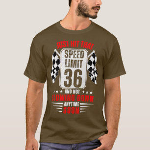 36th Birthday Speed Limit Sign 36 Years Old Funny T-Shirt