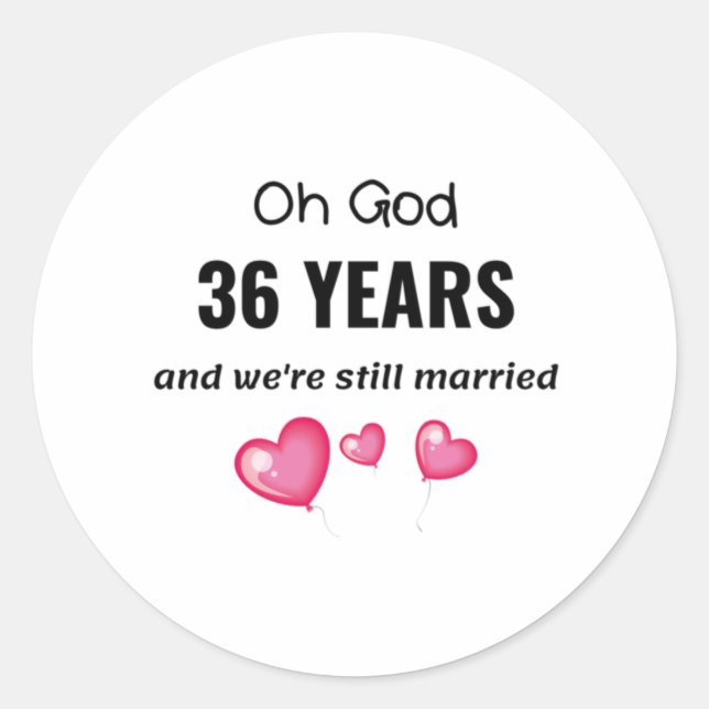 36th Wedding Anniversary Funny Gift for Him or Her Classic Round Sticker (Front)