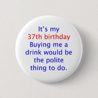 37 Polite thing to do Pinback Button