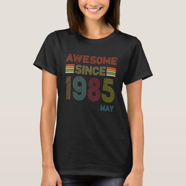 37 Year Old Awesome Since May 1985 37th Birthday R T-Shirt (Front)