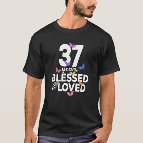 37 Years Blessed And Loved Butterfly 37th Birthday T_Shirt