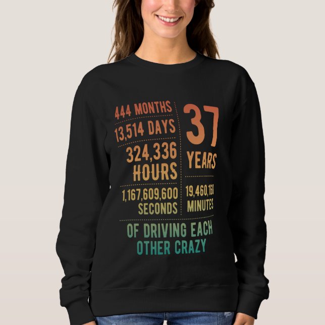 37 Years Married Funny 37th Wedding Anniversary Sweatshirt (Front)