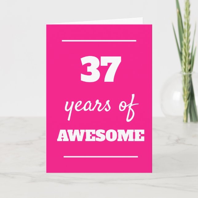 37 Years of Awesome - Pink 37th Birthday Card (Front)