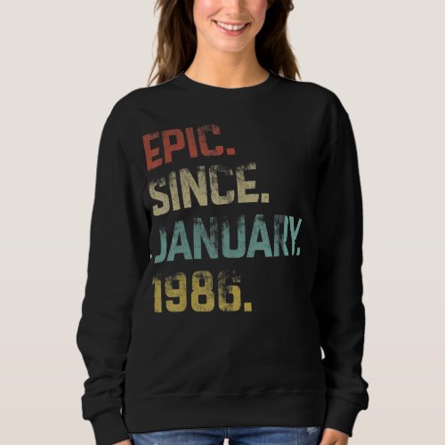 37 Years Old Awesome Epic Since January 1986 37th  Sweatshirt
