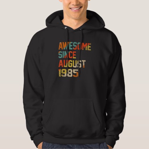37 Years Old  Awesome Since August 1985th Birthday Hoodie