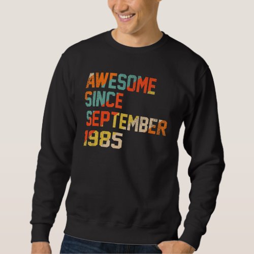 37 Years Old  Awesome Since September 1985 37th 10 Sweatshirt