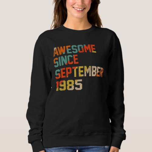 37 Years Old  Awesome Since September 1985 37th 10 Sweatshirt