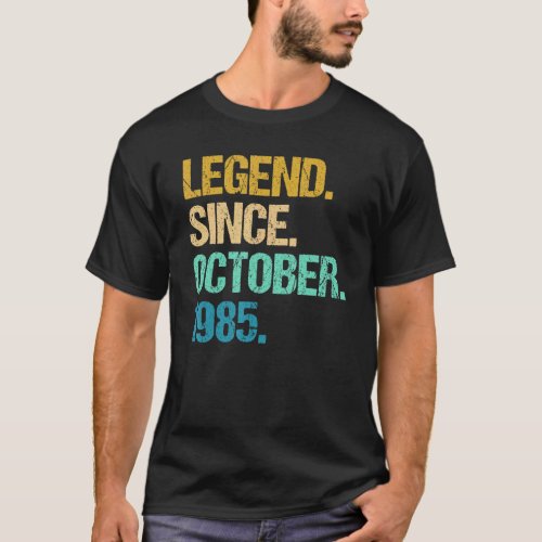 37 Years Old  Legend Since October 1985 37th Birth T_Shirt