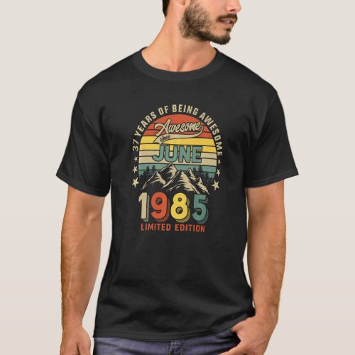 37th Birthday 37 Years Awesome Since June 1985 Vin T_Shirt