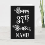 [ Thumbnail: 37th Birthday: Fancy, Elegant Script + Custom Name Card ]