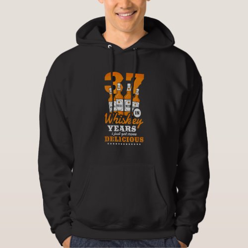 37th Birthday In Whiskey Years I Just Got More Del Hoodie
